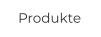 Produkte